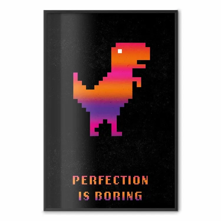 La perfezione è noiosa - dinosauro pixelato e scritte su sfondo nero
