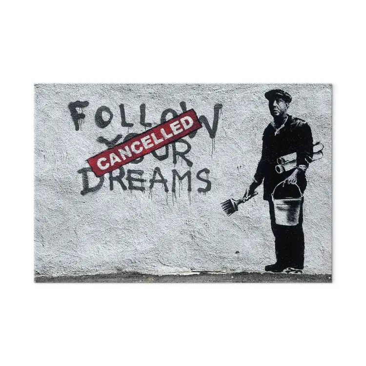Segui i tuoi sogni cancellati da Banksy - street art con scritte